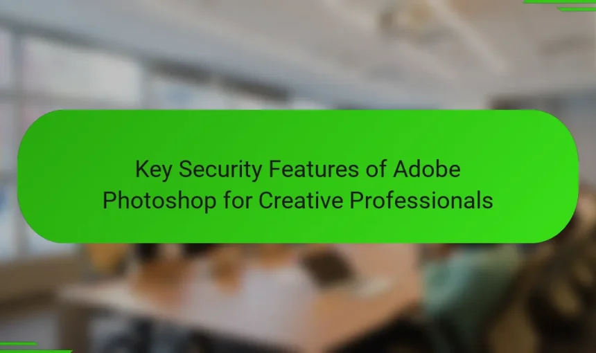 Key Security Features of Adobe Photoshop for Creative Professionals
