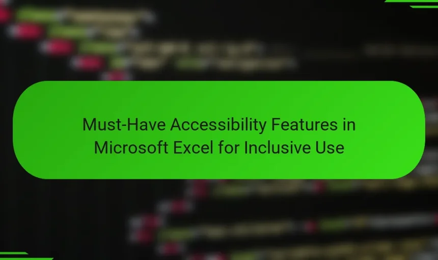 Must-Have Accessibility Features in Microsoft Excel for Inclusive Use