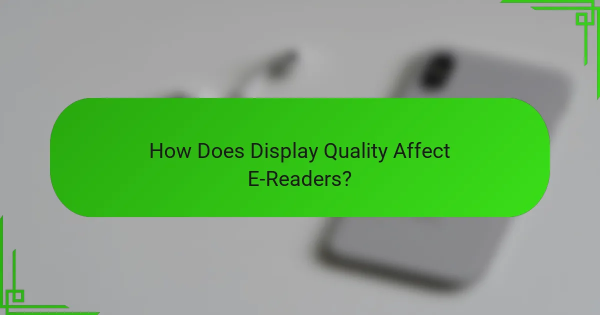 How Does Display Quality Affect E-Readers?
