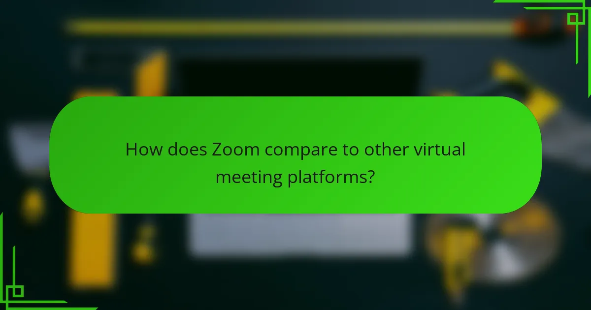 How does Zoom compare to other virtual meeting platforms?