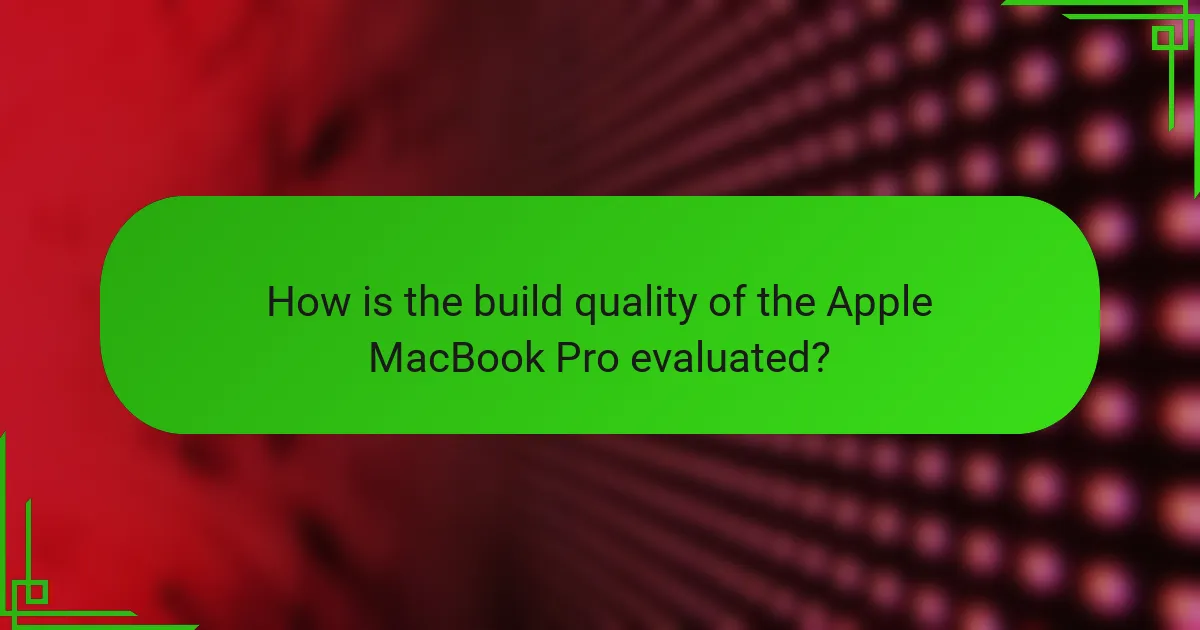 How is the build quality of the Apple MacBook Pro evaluated?