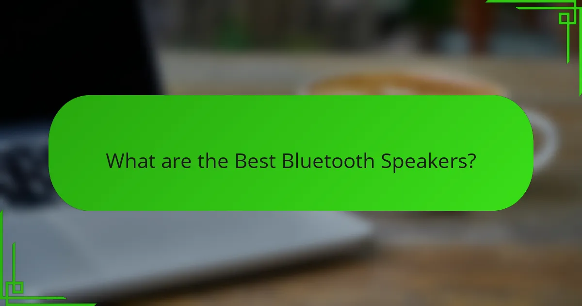 What are the Best Bluetooth Speakers?