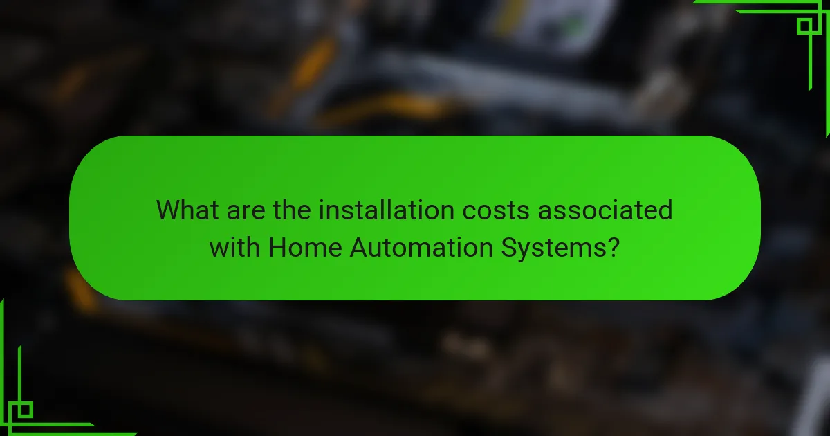 What are the installation costs associated with Home Automation Systems?