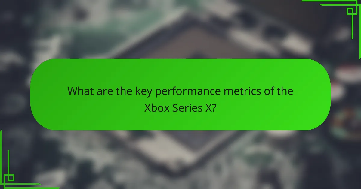 What are the key performance metrics of the Xbox Series X?
