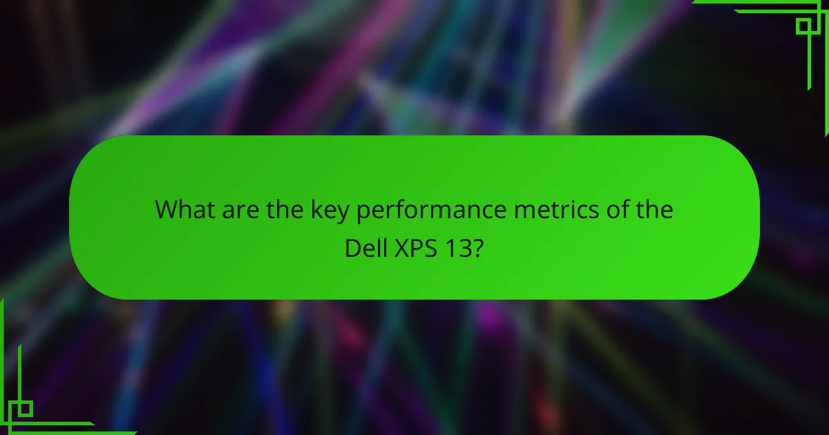 What are the key performance metrics of the Dell XPS 13?