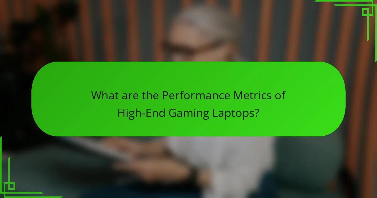 What are the Performance Metrics of High-End Gaming Laptops?