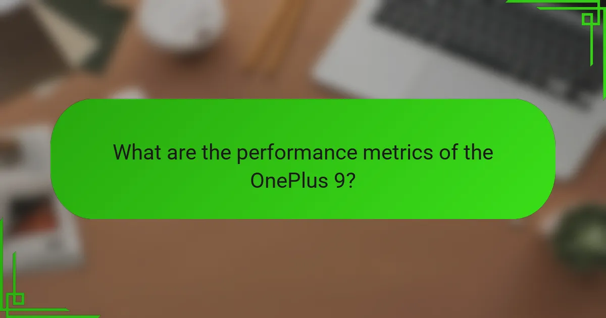 What are the performance metrics of the OnePlus 9?
