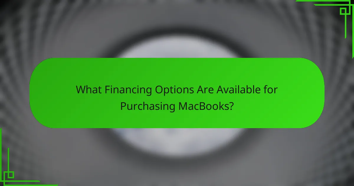 What Financing Options Are Available for Purchasing MacBooks?