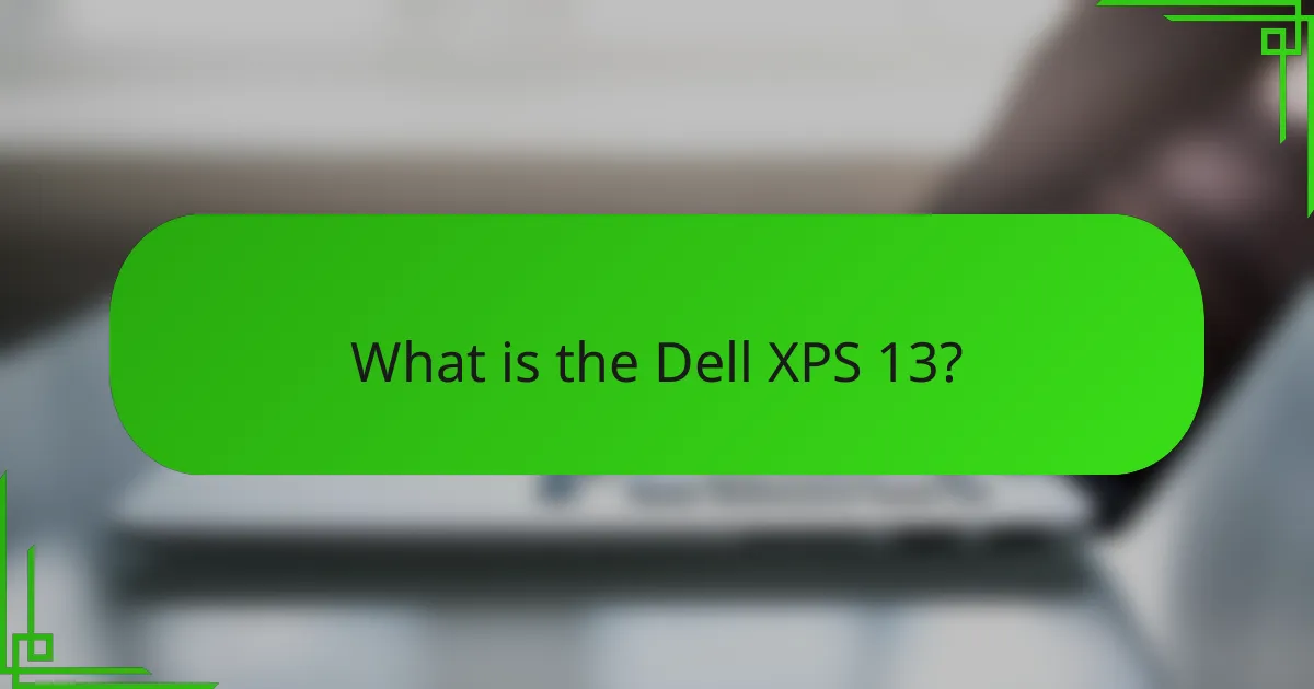 What is the Dell XPS 13?