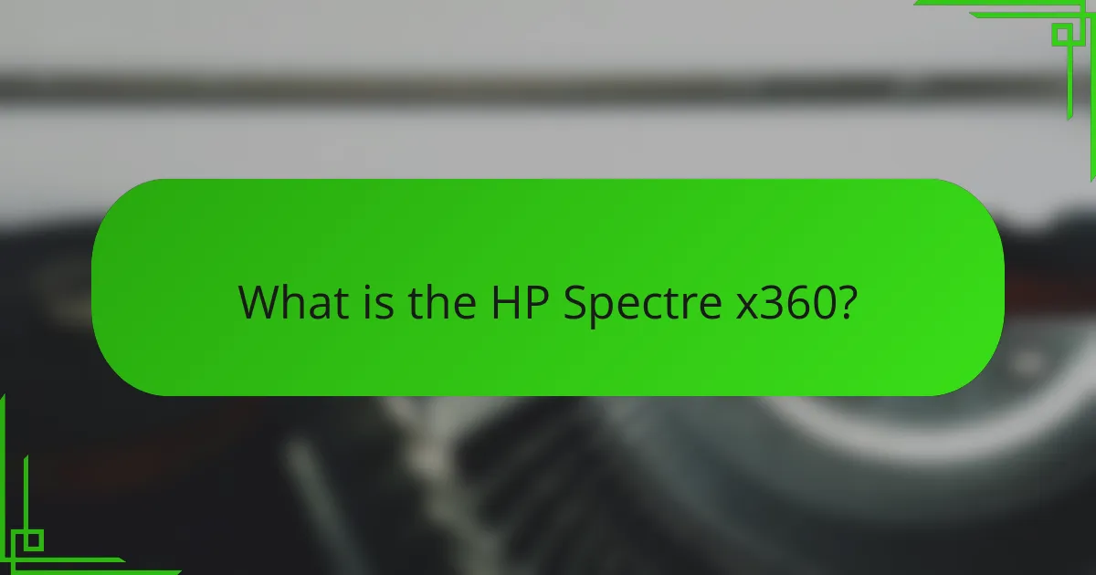 What is the HP Spectre x360?
