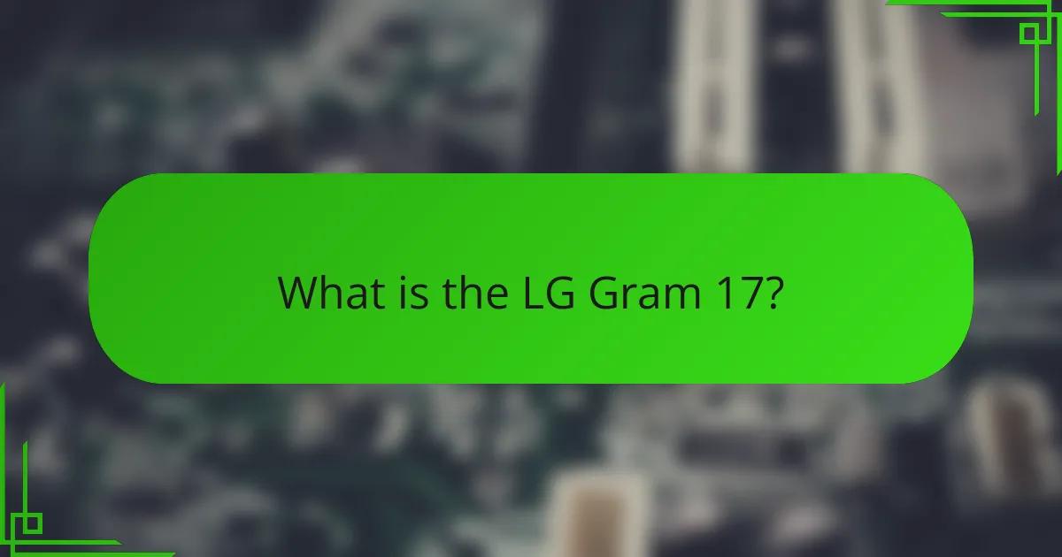 What is the LG Gram 17?