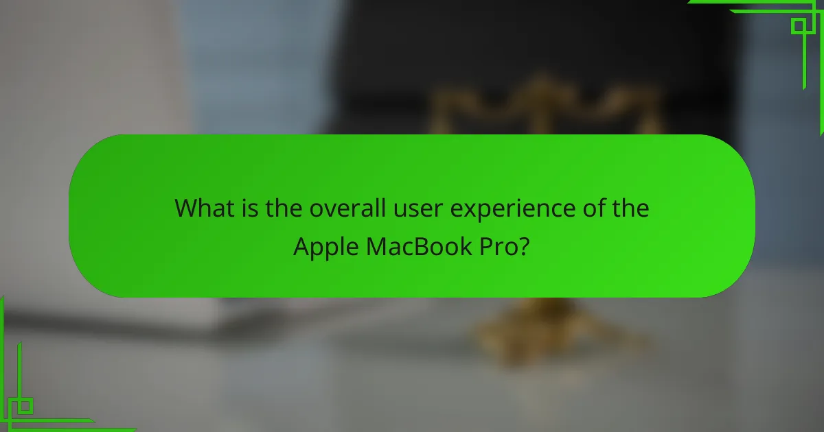 What is the overall user experience of the Apple MacBook Pro?