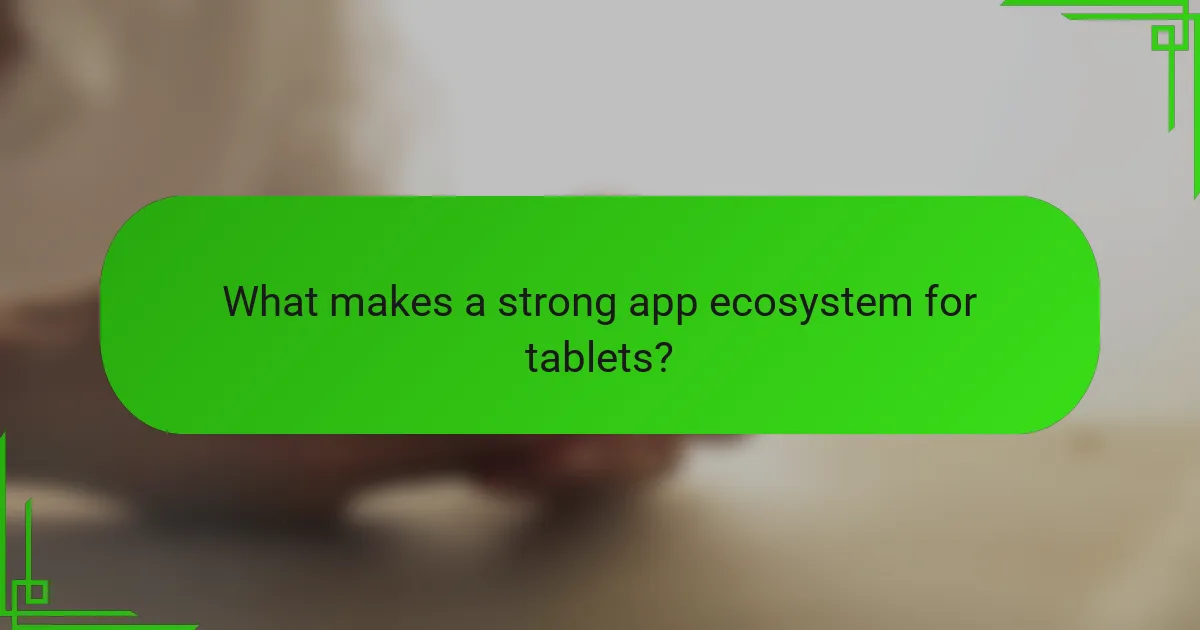 What makes a strong app ecosystem for tablets?