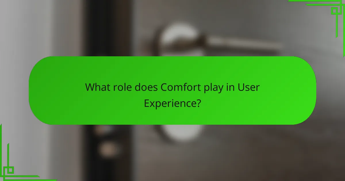What role does Comfort play in User Experience?