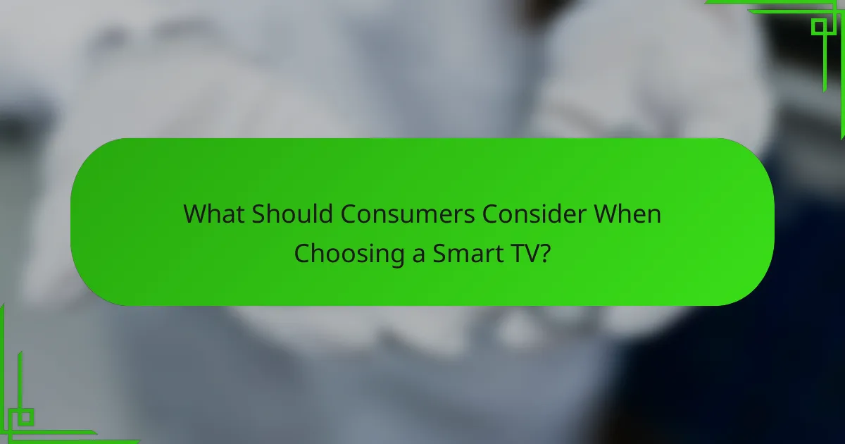 What Should Consumers Consider When Choosing a Smart TV?