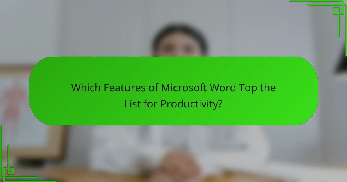 Which Features of Microsoft Word Top the List for Productivity?